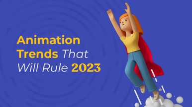 Animation Trends That Will Rule 2023
