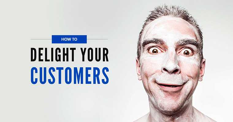 Delight your customers