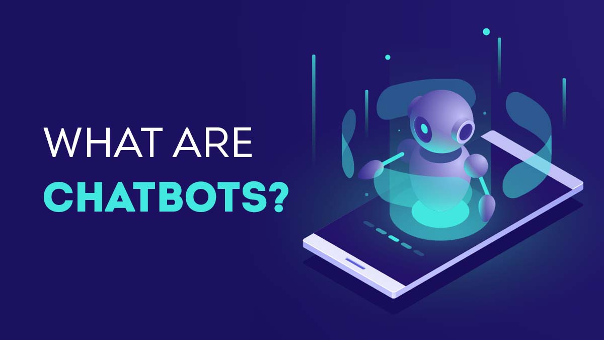 What are chatbots?