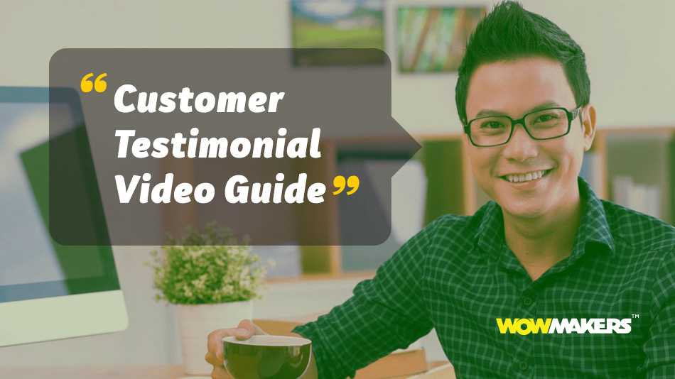 Guide for creating customer testimonial video