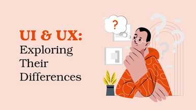UI and UX: Exploring their differences