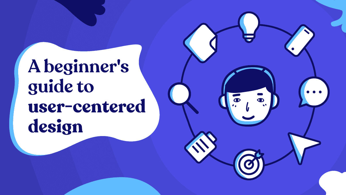 A beginners guide to user-centered design